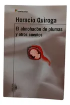 Comprar Libro, El Almohadón De Plumas Y Otros Cuentos - Horacio Q.