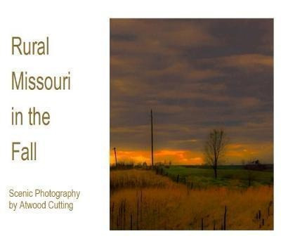 Rural Missouri In The Fall : Scenic Photography By Atwood...