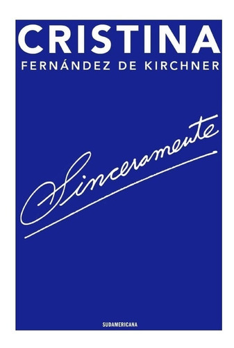 Sinceramente - Cristina Fernandez De Kirchner - Libro Nuevo!