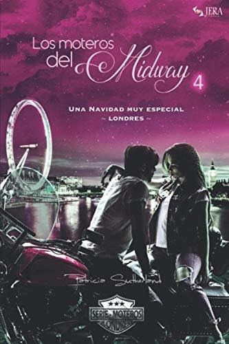 Los Moteros Del Midway, 4 Una Navidad Muy Especial., de Sutherland, Patricia. Editorial Independently Published en español