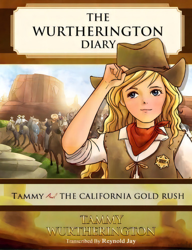Tammy And The California Gold Rush, De Reynold Jay. Editorial Createspace Independent Publishing Platform, Tapa Blanda En Inglés