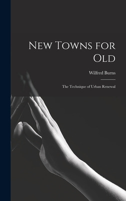 Libro New Towns For Old; The Technique Of Urban Renewal -...