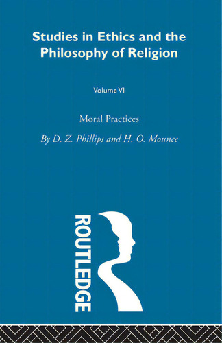 Moral Practices Vol 6, De Phillips, Dewi Zephaniah. Editorial Routledge, Tapa Blanda En Inglés