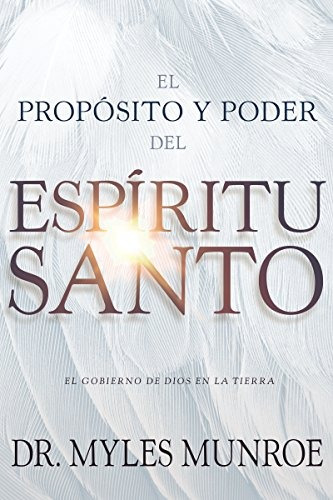 El Proposito Y El Poder Del Espiritu Santo: El Gobierno De D
