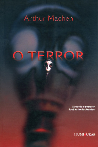 O terror, de Machen, Arthur. Editora Iluminuras Ltda., capa mole em português, 2000