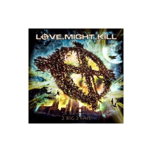 Love Might Kill 2 Big 2 Fail Usa Import Cd Nuevo