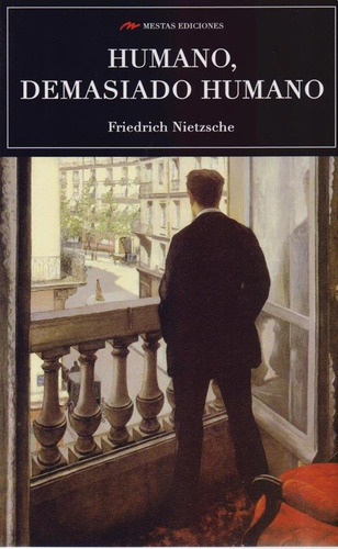 Humano, Demasiado Humano, de Friedrich Nietzsche. Editorial Mestas en español, 2016