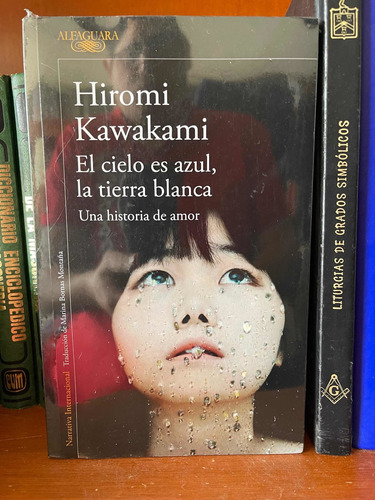 Hiromi Kawakami El Cielo Es Azul, La Tierra Es Blanca