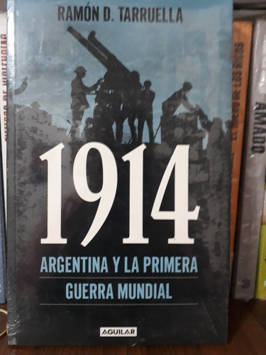 1914 Argentina Y La Primera Guerra Mundial - Tarruella