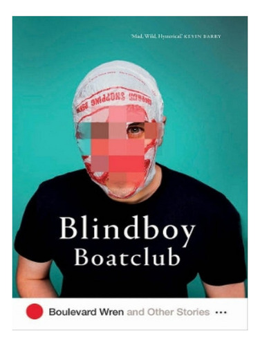 Boulevard Wren And Other Stories - Blindboy Boatclub. Eb05