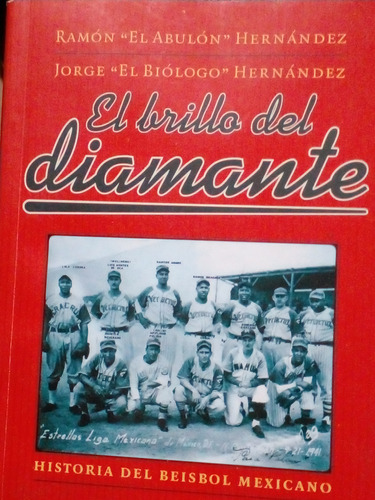 Historia Del Beisbol Mexicano. El Brillo Del  Diamante