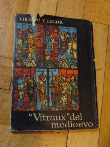 Vitraux Del Medioevo. Tiempo Y Color&-.