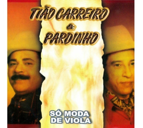 Cd - Tião Carreiro & Pardinho Só Moda De Viola