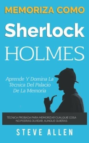 Memoriza Como Sherlock Holmes  Aprende La Técnica Del Palac