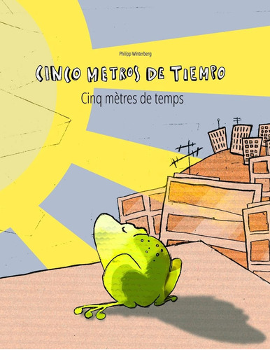 Libro: Cinco Metros De Mètres De Temps: Libro Infantil De