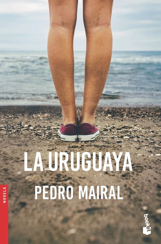 Libro: La Uruguaya / Pedro Mairal