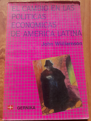 El Cambio En Las Políticas Económicas De A Latina Williamson