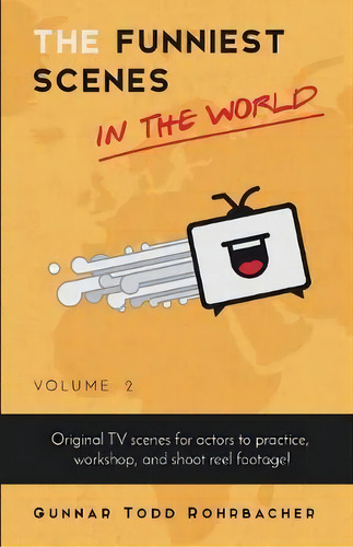 The Funniest Scenes In The World, De Gunnar Todd Rohrbacher. Editorial Warfox Publications, Tapa Blanda En Inglés