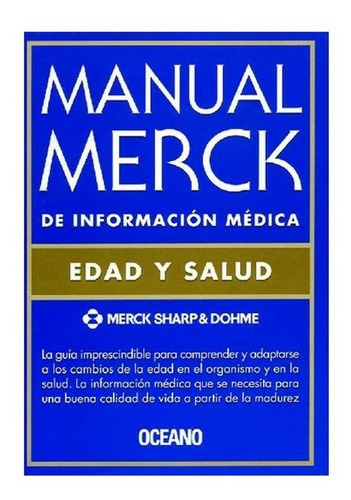 Manual Merck De Información Médica: No Aplica, De Equipo De Merck, Sharp & Dohme. Serie No Aplica, Vol. No Aplica. Editorial Océano, Tapa Dura, Edición No Aplica En Español, 2004