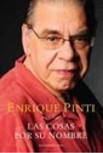 Libro - Cosas Por Su Nombre - Pinti Enrique (papel)