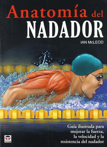 Anatomía Del Nadador / Guía Ilustrada