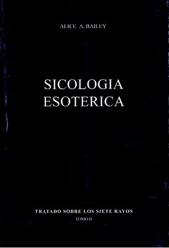 Tratado Siete Rayos (t.ii) Sicologia Esoterica