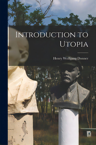 Introduction To Utopia, De Donner, Henry Wolfgang. Editorial Hassell Street Pr, Tapa Blanda En Inglés