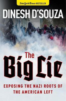 The Big Lie : Exposing The Nazi Roots Of The American Left