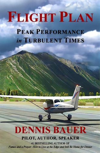 Flight Plan: Peak Performance In Turbulent Times, De Bauer, Dennis. Editorial Lightning Source Inc, Tapa Blanda En Inglés