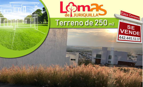 En Venta Terreno En Lomas De Juriquilla De 250 M2 Para Hacer