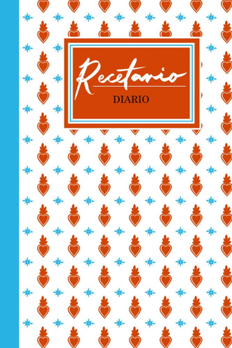 Libro: Recetario Diario: Libreta Para Recetas De Cocina (spa