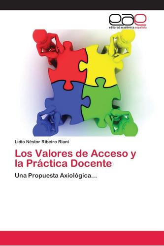 Libro: Los Valores De Acceso Y La Práctica Docente: Una Prop