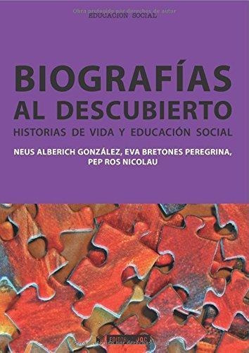 Biografias Al Descubierto: Historias De Vida Y Educacion Soc