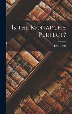 Libro Is The Monarchy Perfect? - Grigg, John 1924-