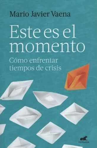 Este Es El Momento Como Enfrentar Tiempos De Crisis - Vaena 