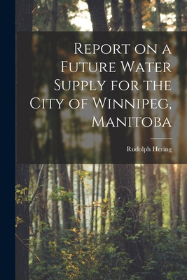 Libro Report On A Future Water Supply For The City Of Win...