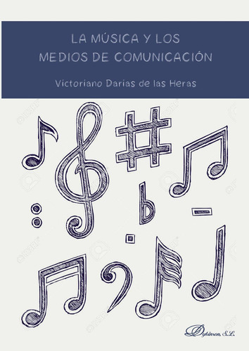 La Musica Y Los Medios De Comunicacion, De Darias De Las Heras, Victoriano. Editorial Dykinson, Tapa Blanda, Edición 1 En Español, 2018