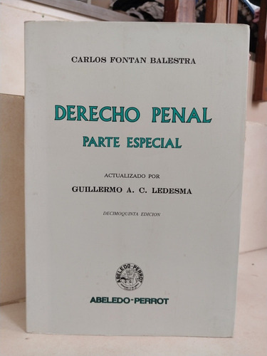 Derecho Penal Parte Especial (15ed) Carlos Fontán Balestra