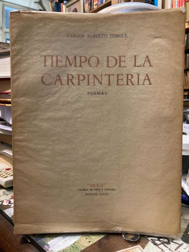 Tiempo De La Carpintería - Carlos Alberto Debole - Dedicado