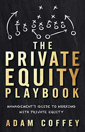 Book : The Private Equity Playbook Managements Guide To..