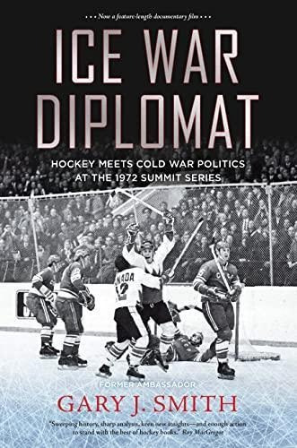 Ice War Diplomat: Hockey Meets Cold War Politics At The 1972