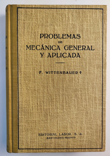 Libro Problemas De Mecánica Gral. Wittenbauer. Ingeniería 