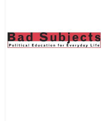 Libro Bad Subjects : Political Education For Everyday Lif...