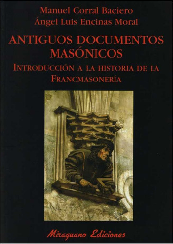 Antiguos Documentos Masonicos: Introduccion A La Historia De