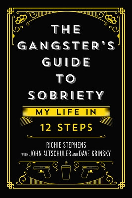Libro The Gangster's Guide To Sobriety: My Life In 12 Ste...