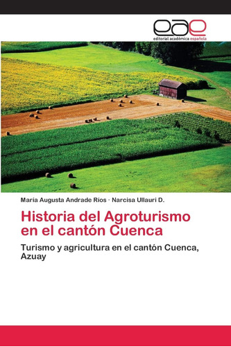 Libro: Historia Del Agroturismo En El Cantón Cuenca: Turismo