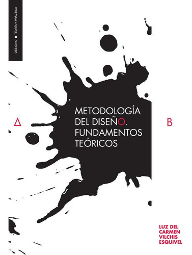 Metodologia Del Diseño, De Luz Del Carmen Vilchis Esquivel. Editorial Editorial Designio, Tapa Blanda En Español, 2014