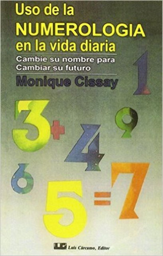 Uso De La Numerologia En La Vida Diaria, De Cissay Monique. Editorial Carcamo, Tapa Blanda En Español, 1900