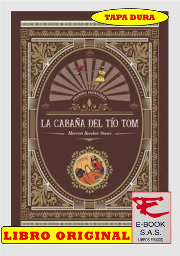 La Cabaña Del Tío Tom, De Harriet Beecher Stowe. Editorial Lexus, Tapa Dura En Español