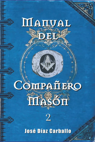 Libro: Manual Del Compañero Masón: Manual De Masonería Simbó